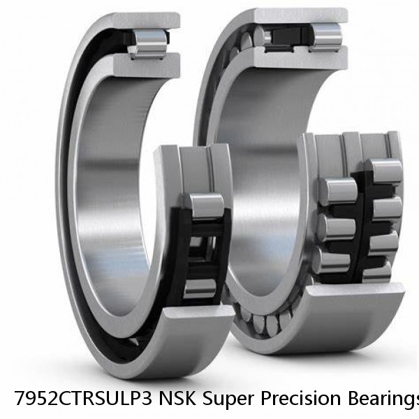 7952CTRSULP3 NSK Super Precision Bearings